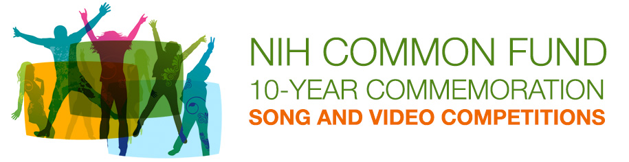 NIH Common Fund 10-Year Commemoration Song and Video Competitions