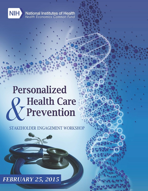 February 2015 Health Economics Personalized Health Care & Prevention Stakeholder Engagement Workshop Poster