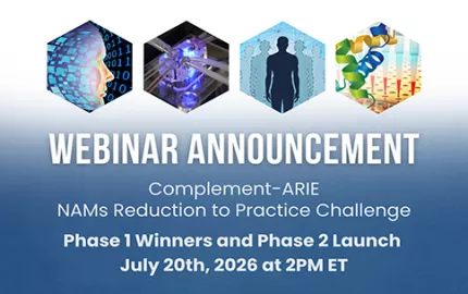 Text reads: webinar announcement. Complement-ARIE NAMs Reduction to Practice Challenge. Phase 1 Winners and Phase 2 Launch July 20th, 2026 at 2PM ET